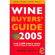 Wine Buyers' Guide 2005 : Over 3,000 of the World's Award-Winning and Best-Value Wines