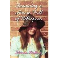Surviving a House Full of Whispers