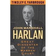 John Marshall Harlan Great Dissenter of the Warren Court