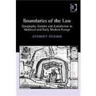 Boundaries of the Law: Geography, Gender and Jurisdiction in Medieval and Early Modern Europe