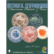 Historical Staffordshire : American Patriots and Views