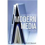 A Short History of the Modern Media