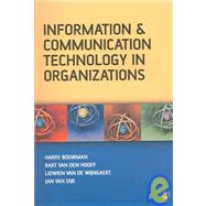 Information and Communication Technology in Organizations : Adoption, Implementation, Use and Effects