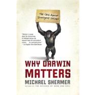 Why Darwin Matters : The Case Against Intelligent Design