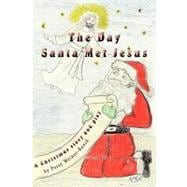 The Day Santa Met Jesus: A Christmas Story and Play