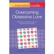 The Essential Guide to Overcoming Obsessive Love