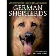 German Shepherds A Practical Guide for Owners and Breeders