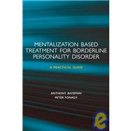 Mentalization-based Treatment for Borderline Personality Disorder A Practical Guide
