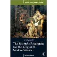 Scientific Revolution and the Origins of Modern Science : Studies in European History