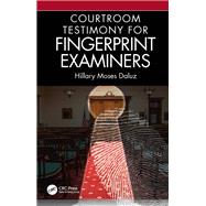 Courtroom Testimony for Fingerprint Examiners