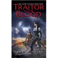 Traitor to the Blood A Novel of The Noble Dead