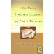 Selected Letters of Margaret Laurence and Adele Wiseman