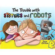 The Trouble With Sisters and Robots