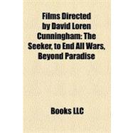 Films Directed by David Loren Cunningham : The Seeker, to End All Wars, Beyond Paradise