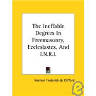 The Ineffable Degrees in Freemasonry, Ecclesiastes, and I.n.r.i.