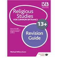 Religious Studies for Common Entrance 13  Revision Guide
