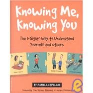 Knowing Me, Knowing You : The I-Sight Way to Understand Yourself and Others