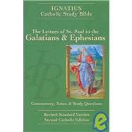 The Letters of Saint Paul to the Galatians and Ephesians The Ignatius Catholic Study Bible