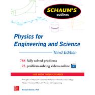 Schaum's Outline of Physics for Engineering and Science 788 Solved Problems + 25 Videos