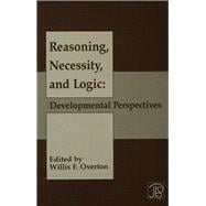 Reasoning, Necessity, and Logic: Developmental Perspectives