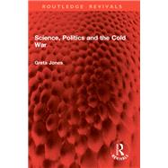 Science, Politics and the Cold War