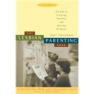 The Lesbian Parenting Book A Guide to Creating Families and Raising Children