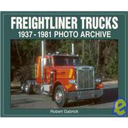 Freightliner Trucks  1937-1981 Photo Archive