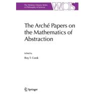 The Arche Papers on the Mathematics of Abstraction