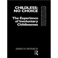 Childless: No Choice: The Experience of Involuntary Childlessness