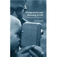 Wittgenstein and Meaning in Life In Search of the Human Voice