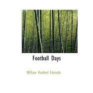 Football Days : Memories of the Game and of the Men behind the Ball