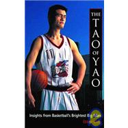 Tao of Yao : Wisdom from Basketball's Brightest Big Man