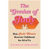 The Genius of Judy How Judy Blume Rewrote Childhood for All of Us