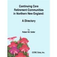 Continuing Care Retirement Communities in Northern New England: A Directory