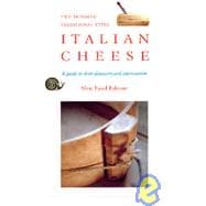Italian Cheese: Two Hundred And Ninety-Three Traditional Types: Guide to Their Discovery And Appreciation