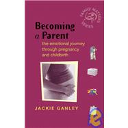 Becoming a Parent The Emotional Journey Through Pregnancy and Childbirth