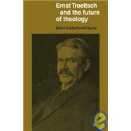 Ernst Troeltsch and the Future of Theology