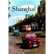 Shanghai A History in Photographs, 1842-Today