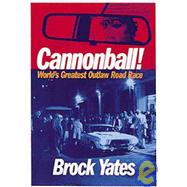 Cannonball! : America's Greatest Outlaw Road Race