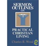 Sermon Outlines on Practical Christian Living