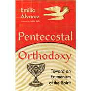 Pentecostal Orthodoxy