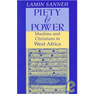 Piety and Power : Muslims and Christians in West Africa