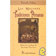 Las Mejores Tradiciones Peruanas/ the Best Peruvian Traditions