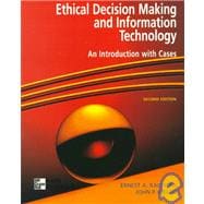 Ethical Decision Making and Information Technology : An Introduction with Cases