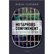 Metaphors of Confinement The Prison in Fact, Fiction, and Fantasy