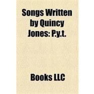 Songs Written by Quincy Jones : P. Y. T. , All Eyez on Me, Good Life, Love Is in Control, Soul Bossa Nova, Number One Spot, Yah Mo B There