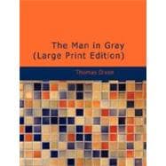 Man in Gray : A Romance of the North and South
