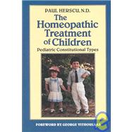 The Homeopathic Treatment of Children Pediatric Constitutional Types