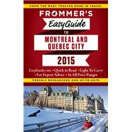 Frommer's EasyGuide to Montreal and Quebec City 2015