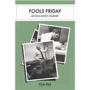 Fools Friday An Educator's Journey